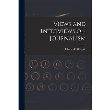 Views and Interviews on Journalism