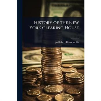 History of the New York Clearing House ...