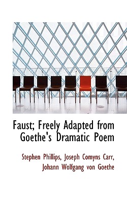 Faust; Freely Adapted from Goethe’s Dramatic Poem