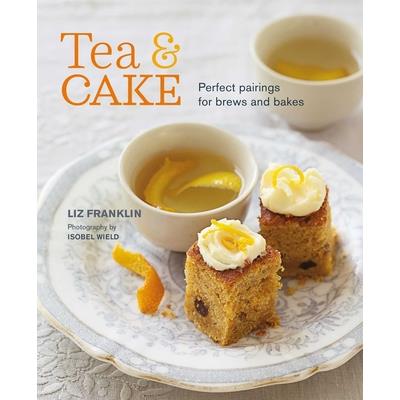 Tea and CakePerfect Pairings for Brews and Bakes