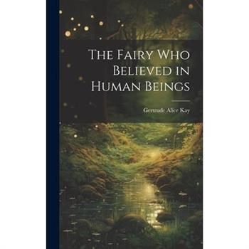 The Fairy Who Believed in Human Beings
