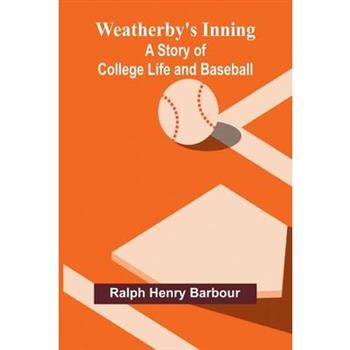 Weatherby’S Inning