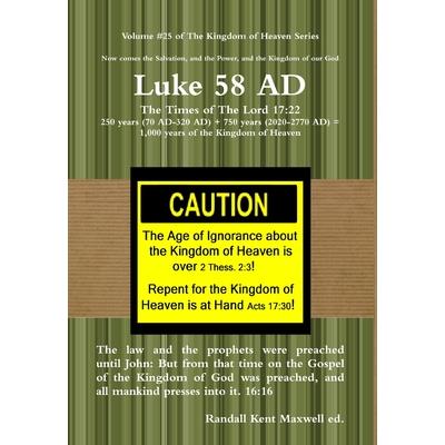 Luke 58 AD The Times of the Lord