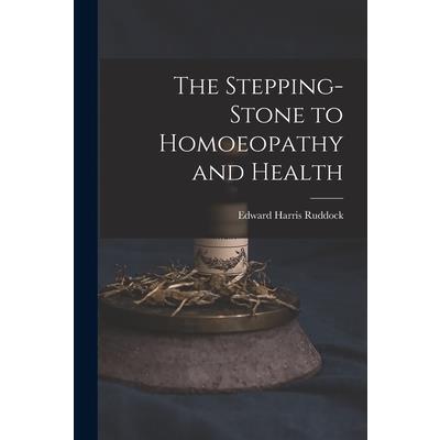The Stepping-Stone to Homoeopathy and Health