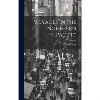 Voyages in the Northern Pacific