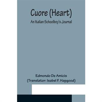 Cuore (Heart); An Italian Schoolboy's Journal