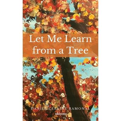 Let Me Learn from a Tree