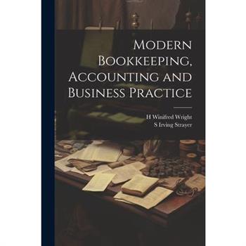 Modern Bookkeeping, Accounting and Business Practice