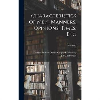 Characteristics of men, Manners, Opinions, Times, Etc; Volume 2