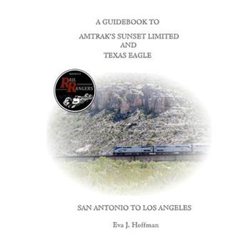 A Guidebook to Amtrak's(r) Sunset Limited & Texas Eagle