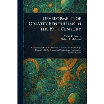 Development of Gravity Pendulums in the 19th Century
