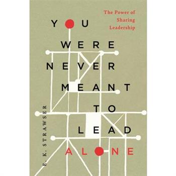 You Were Never Meant to Lead Alone