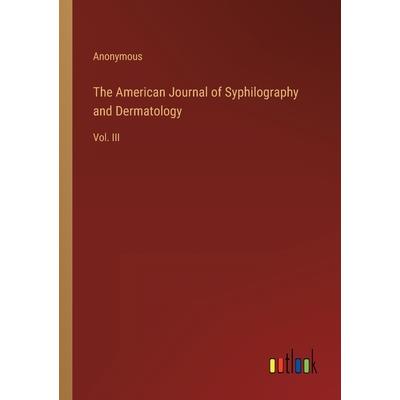 The American Journal of Syphilography and Dermatology