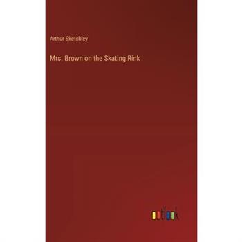 Mrs. Brown on the Skating Rink