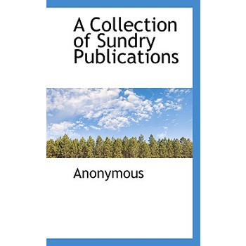 A Collection of Sundry Publications