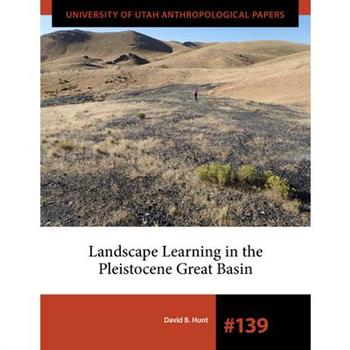 Landscape Learning in the Pleistocene Great Basin