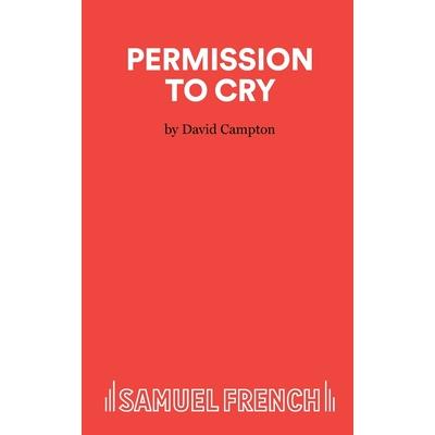 Permission to Cry - A Play
