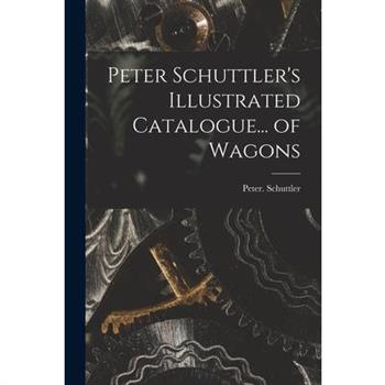 Peter Schuttler’s Illustrated Catalogue... of Wagons