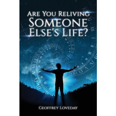 Are You Reliving Someone Else's Life? The Loveday Method.