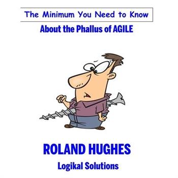 The Minimum You Need to Know About the Phallus of Agile