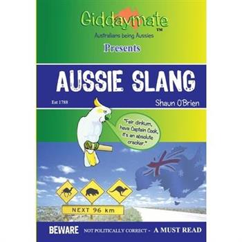 Aussie Slang By Shaun O’Brien