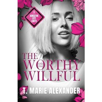 The Worthy and the Willful