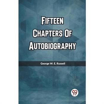 Fifteen Chapters Of Autobiography