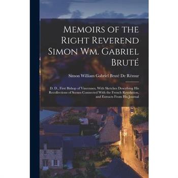 Memoirs of the Right Reverend Simon Wm. Gabriel Brut矇