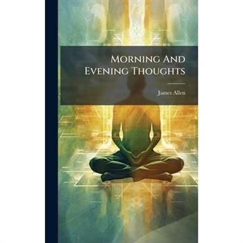 Morning And Evening Thoughts