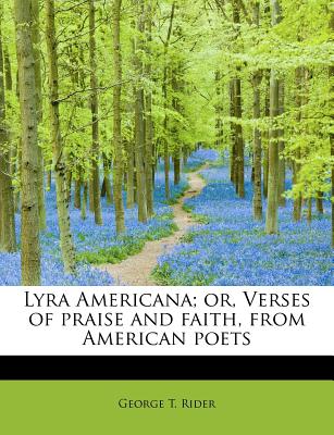 Lyra Americana; Or, Verses of Praise and Faith, from American Poets