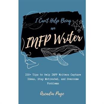 I Can’t Help Being an INFP Writer