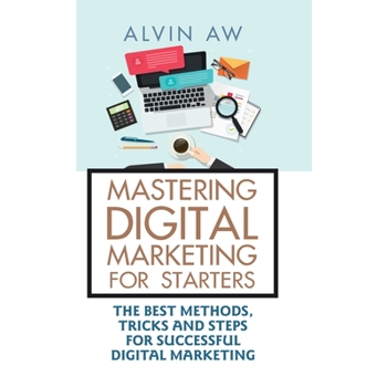 Mastering Digital Marketing for Starters