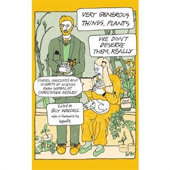 Very Generous Things, Plants-We Don't Deserve Them, Really