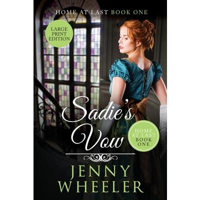 Sadie's Vow Large Print Edition Home At Last #1