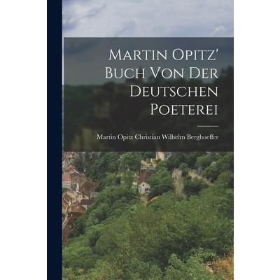 Martin Opitz’ Buch von der Deutschen Poeterei