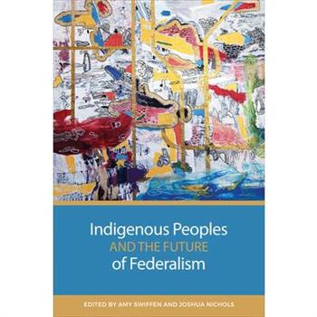 Indigenous Peoples and the Future of Federalism