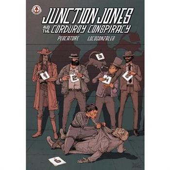 Junction Jones and the Corduroy Conspiracy