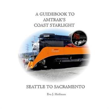 A Guidebook to Amtrak's(r) Coast Starlight