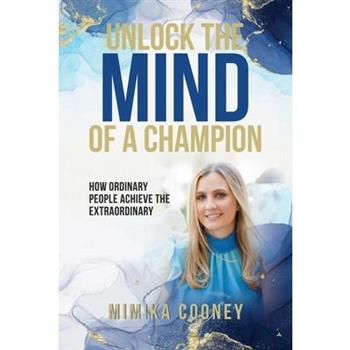 Unlock The Mind Of A Champion