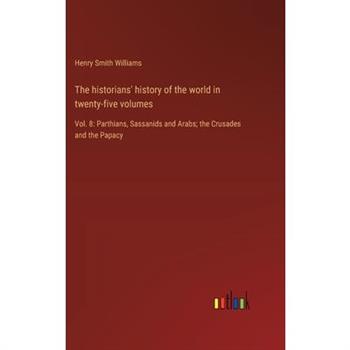 The historians' history of the world in twenty-five volumes