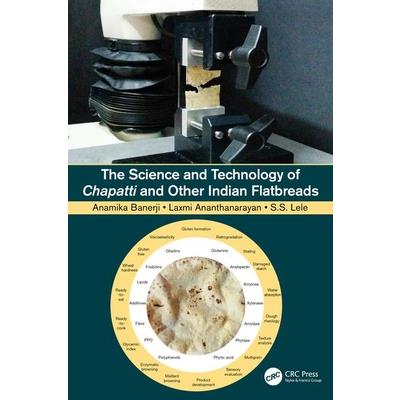The Science and Technology of Chapatti and Other Indian FlatbreadsTheScience and Technolog