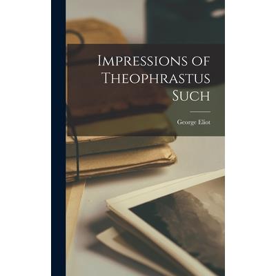 Impressions of Theophrastus Such