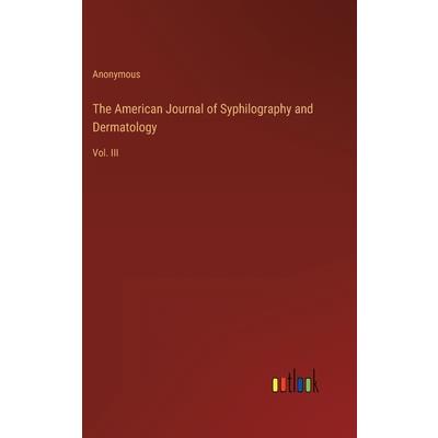 The American Journal of Syphilography and Dermatology