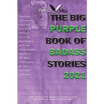 The Big Purple Book of Badass Stories 2021