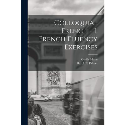 Colloquial French - I. French Fluency Exercises