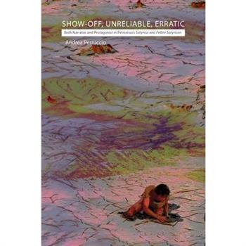 Show-off, Unreliable, Erratic