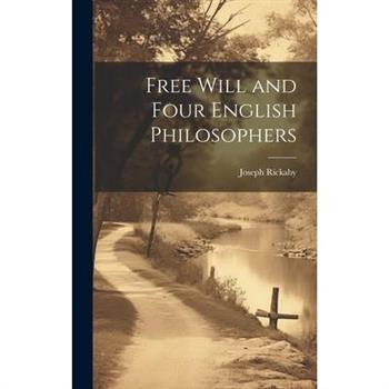 Free Will and Four English Philosophers Free Will and Four English Philosophers