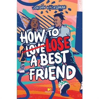 How to Lose a Best Friend