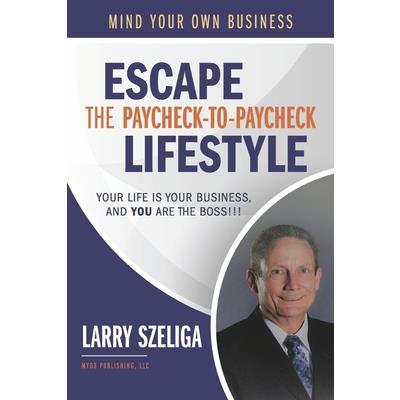 Escape the Paycheck-To-Paycheck Lifestyle