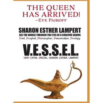 V.E.S.S.E.L. Very. Extra. Special. Sharon. Esther. Lampert